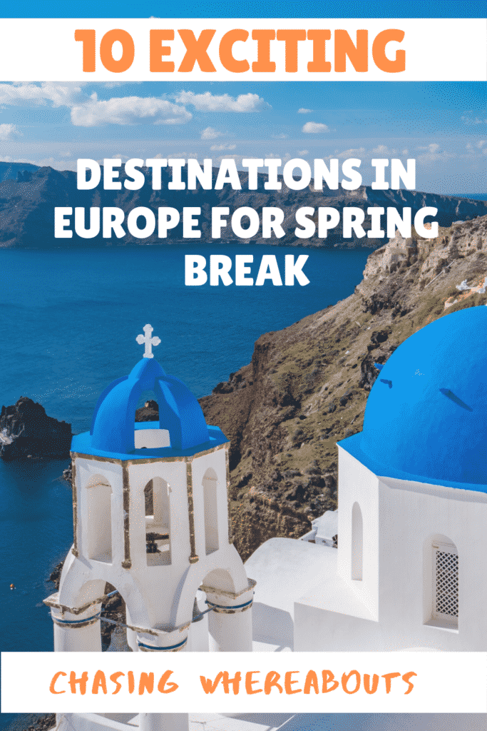 10 Exciting Destinations in Europe for Spring Break 15