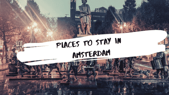 Cheap Places to Stay in Amsterdam during your trip