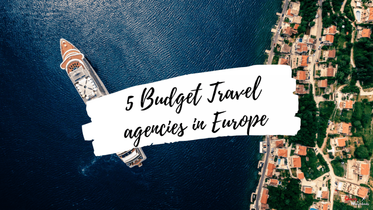 Budget Travel in Europe – Top Travel Agencies for Budget Trips