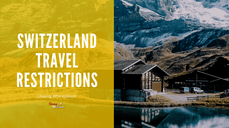 Switzerland Travel Restrictions | Everything you need to Know in 2022